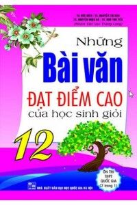 Những Bài Văn Đạt Điểm Cao Của Học Sinh Giỏi 12