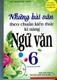 Những bài văn theo chuẩn kiến thức kĩ năng ngữ văn 6