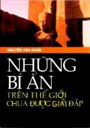 Những Bí Ẩn Trên Thế Giới Chưa Được Giải Đáp