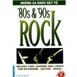 Những ca khúc bất tử pop - rock: The '80s & '90s Rock collection (kèm CD)