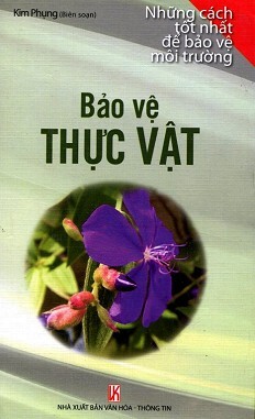 Những Cách Tốt Nhất Để Bảo Vệ Môi Trường - Bảo Vệ Thực Vật