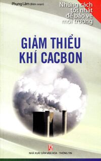 Những Cách Tốt Nhất Để Bảo Vệ Môi Trường - Giảm Thiểu Khí Cacbon