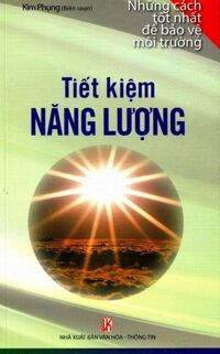 Những Cách Tốt Nhất Để Bảo Vệ Môi Trường - Tiết Kiệm Năng Lượng