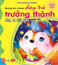 Những câu chuyện dạy trẻ trưởng thành - Mình biết đánh răng rồi