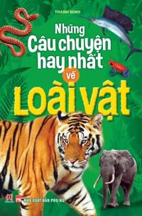 Những Câu Chuyện Hay Nhất Về Loài Vật