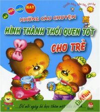 Những câu chuyện hình thành thói quen tốt cho trẻ