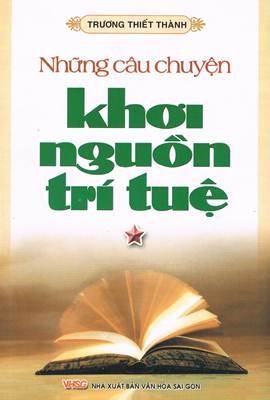 Những Câu Chuyện Khơi Nguồn Trí Tuệ - Tập 1