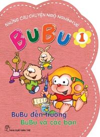 Những Câu Chuyện Ngộ Nghĩnh Về BuBu (Tập 1)