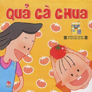 Những Câu Chuyện Ở Thị Trấn Lúc Búc - Quả Cà Chua