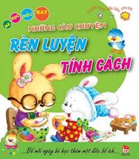 Những câu chuyện rèn luyện tính cách