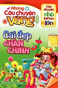 Những Câu Chuyện Vàng - Cái Đẹp Chân Chính