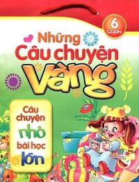 Những Câu Chuyện Vàng (Túi 6 Cuốn)