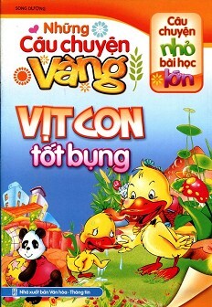 Những Câu Chuyện Vàng - Vịt Con Tốt Bụng