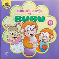 Những Câu Chuyện Về Bubu Tập 6 - Nxb Trẻ