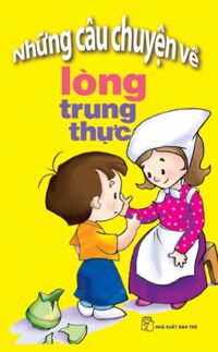 Những Câu Chuyện Về Lòng Trung Thực