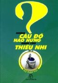 Những Câu Đố Hào Hứng Dành Cho Thiếu Nhi - Tập 12