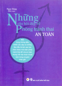 Những Câu Hỏi Đáp Về Phòng Tránh Thai An Toàn