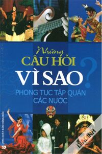 Những câu hỏi vì sao - Phong tục tập quán các nước