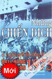 Những Chiến Dịch Có Ý Nghĩa Quyết Định Thắng Lợi Trong Đại Thắng Mùa Xuân 1975