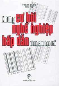 Những cơ hội nghề nghiệp hấp dẫn dành cho bạn trẻ - Thanh Diệu (Tổng hợp)