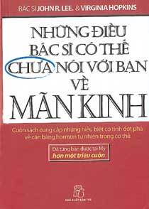 Những điều bác sĩ có thể chưa nói với bạn về mãn kinh - John R. Lee & Virginia Hopkins