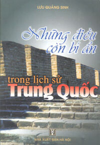 Những điều bí ẩn trong lịch sử Trung Quốc - Trịnh Trung Hiểu & Nguyễn Thanh Hà