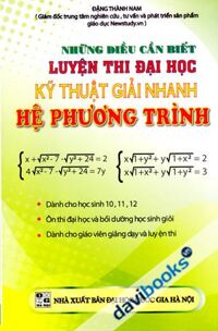 Những Điều Cần Biết Luyện Thi Đại Học Kỹ Thuật Giải Nhanh Hệ Phương Trình