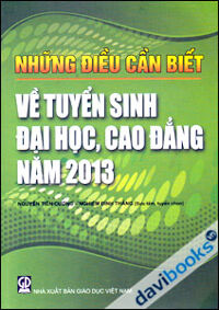 Những Điều Cần Biết Về Tuyển Sinh Đại Học Cao Đẳng Năm 2013