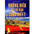 Những điều có thể bạn chưa biết (T1): Trái đất và các hiện tượng thiên nhiên - Lê Nguyên