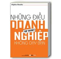 Những điều doanh nghiệp không dạy bạn - Tác giả: Alphabooks