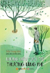 Những điều tuổi trẻ thường lãng phí