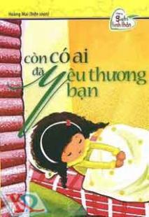 Những giá trị tinh thần: Còn có ai đã yêu thương bạn - Hoàng Mai (biên soạn)