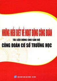 Những Hiểu Biết Về Hoạt Động Công Đoàn