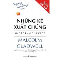 Những kẻ xuất chúng - Malcolm Gladwell (Sách bỏ túi)