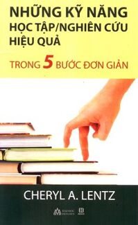 Những Kỹ Năng Học Tập Nghiên Cứu Hiệu Quả Tác giả Cheryl A. Lentz