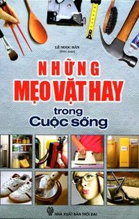 Những Mẹo Vặt Hay Trong Cuộc Sống