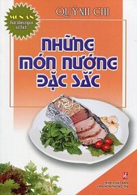 Những Món Nướng Đặc Sắc - Tác giả Quỳnh Chi