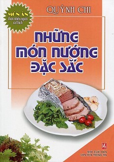 Những Món Nướng Đặc Sắc - Tác giả Quỳnh Chi