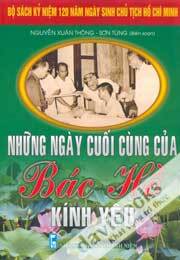 Những Ngày Cuối Cùng Của Bác Hồ Kính Yêu - Nguyễn Xuân Thông