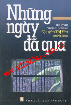 Những Ngày Đã Qua (Hồi Ký Của Nữ Cựu Tù Côn Đảo Nguyễn Thị Yến - Tự Nghiêm)