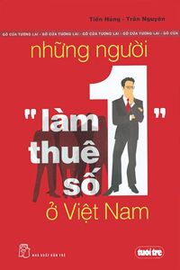 Những Người Làm Thuê Số 1 Ở Việt Nam