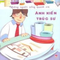 Những Người Sống Quanh Em - Anh Kiến Trúc Sư