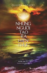 Những người tạo ra hiện thực (Tập 1)