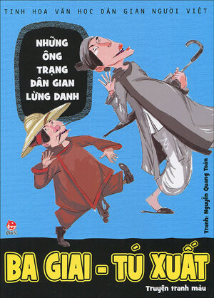 Những ông Trạng dân gian lừng danh: Ba Giai - Tú Xuất - Nhiều tác giả