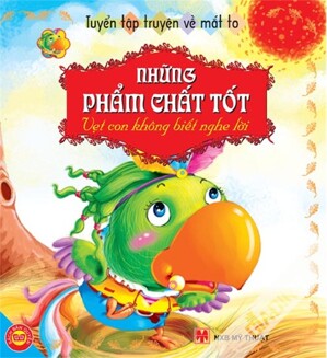 Những phẩm chất tốt: Vẹt con không biết nghe lời