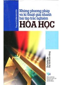 Những Phương Pháp Và Kĩ Thuật Giải Nhanh Bài Tập Trắc Nghiệm Hóa Học Tác giả Lê Đình Nguyên