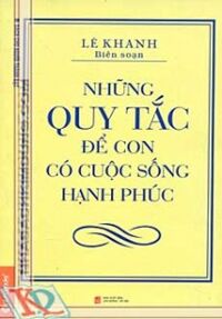 Những quy tắc để con có cuộc sống hạnh phúc