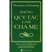 Những quy tắc làm cha mẹ - Richard Templar