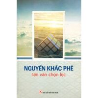 Những tản văn chọn lọc - Nguyễn Khắc Phê