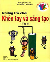 Những Trò Chơi Khéo Tay Và Sáng Tạo (Tập 5)